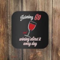 Turning 60 And Wining About It Everyday Coaster thumb 0