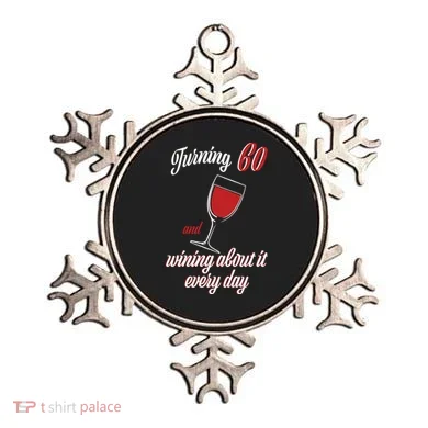 Turning 60 And Wining About It Everyday Ornament