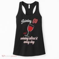 Turning 60 And Wining About It Everyday Women's Tank Top thumb 0