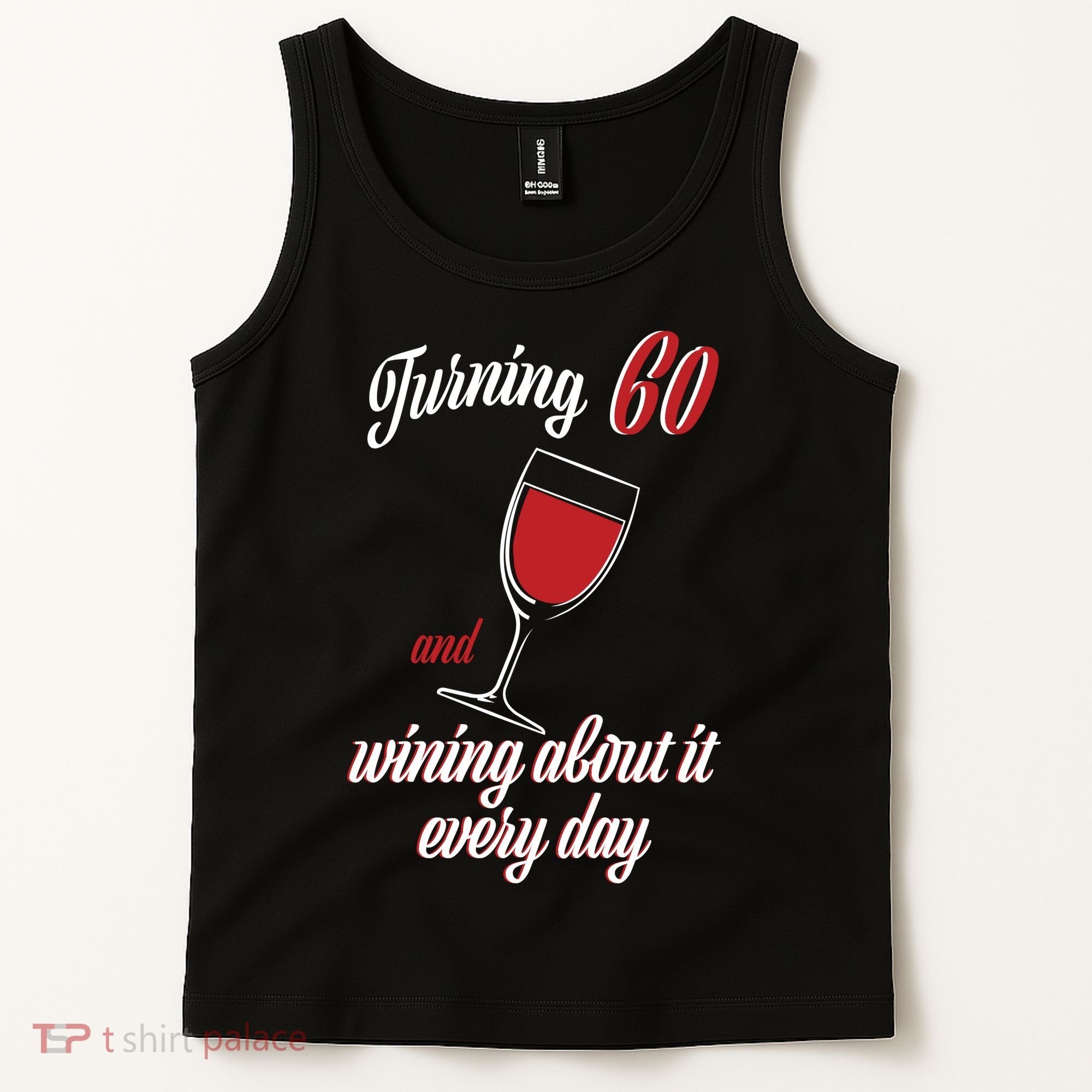Turning 60 And Wining About It Everyday Tank Top