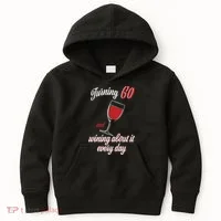 Turning 60 And Wining About It Everyday Kids Hoodie thumb 0