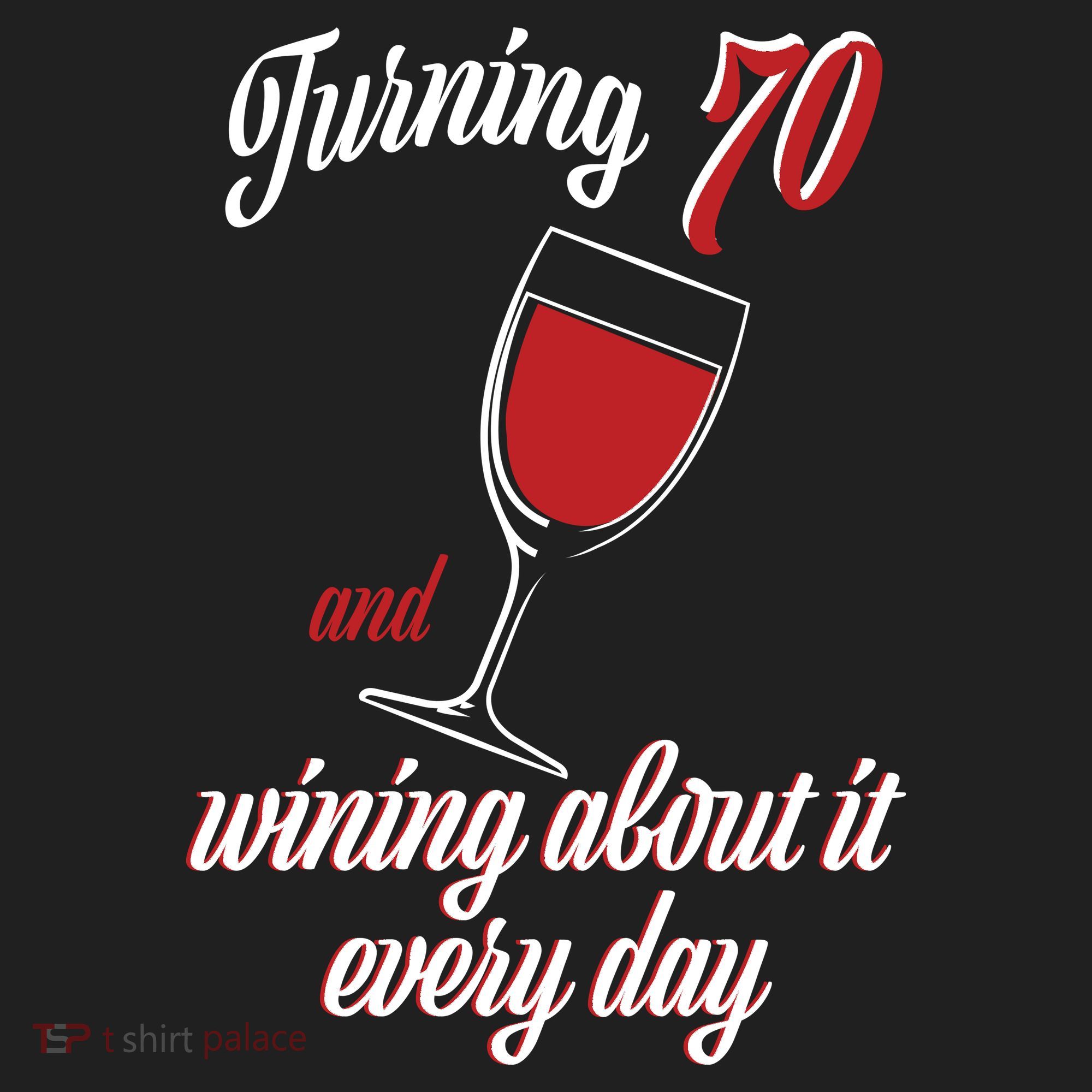 Turning 70 And Wining About It Everyday Tumbler