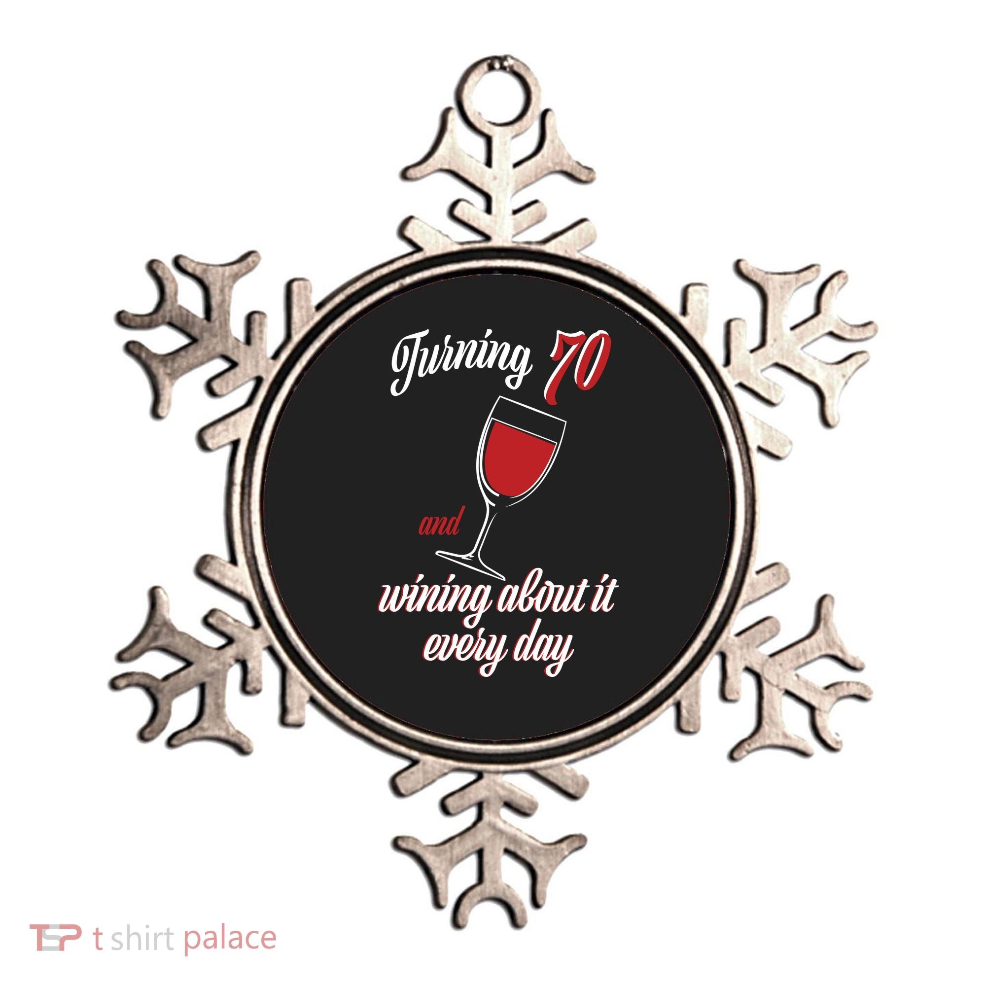 Turning 70 And Wining About It Everyday Ornament