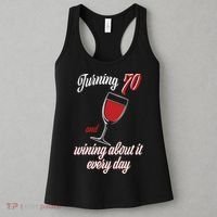 Turning 70 And Wining About It Everyday Women's Tank Top thumb 3