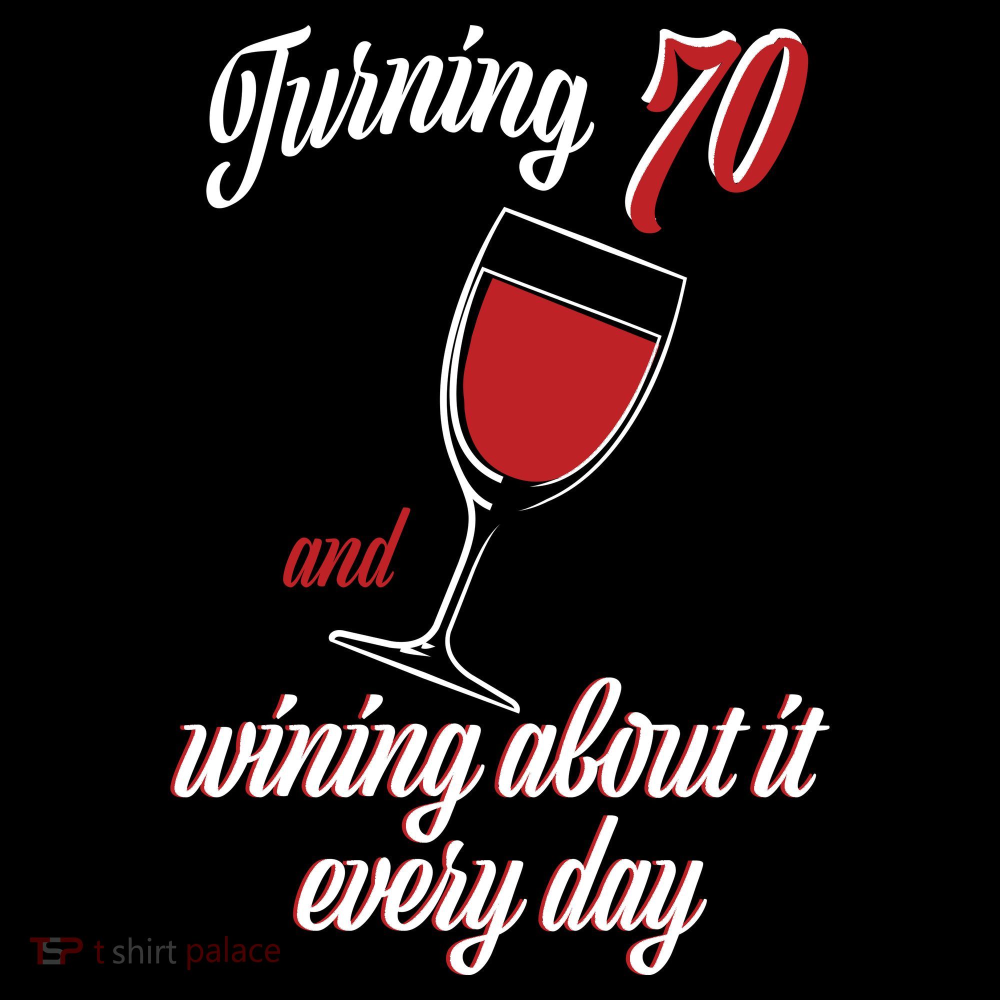 Turning 70 And Wining About It Everyday Women's Tank Top