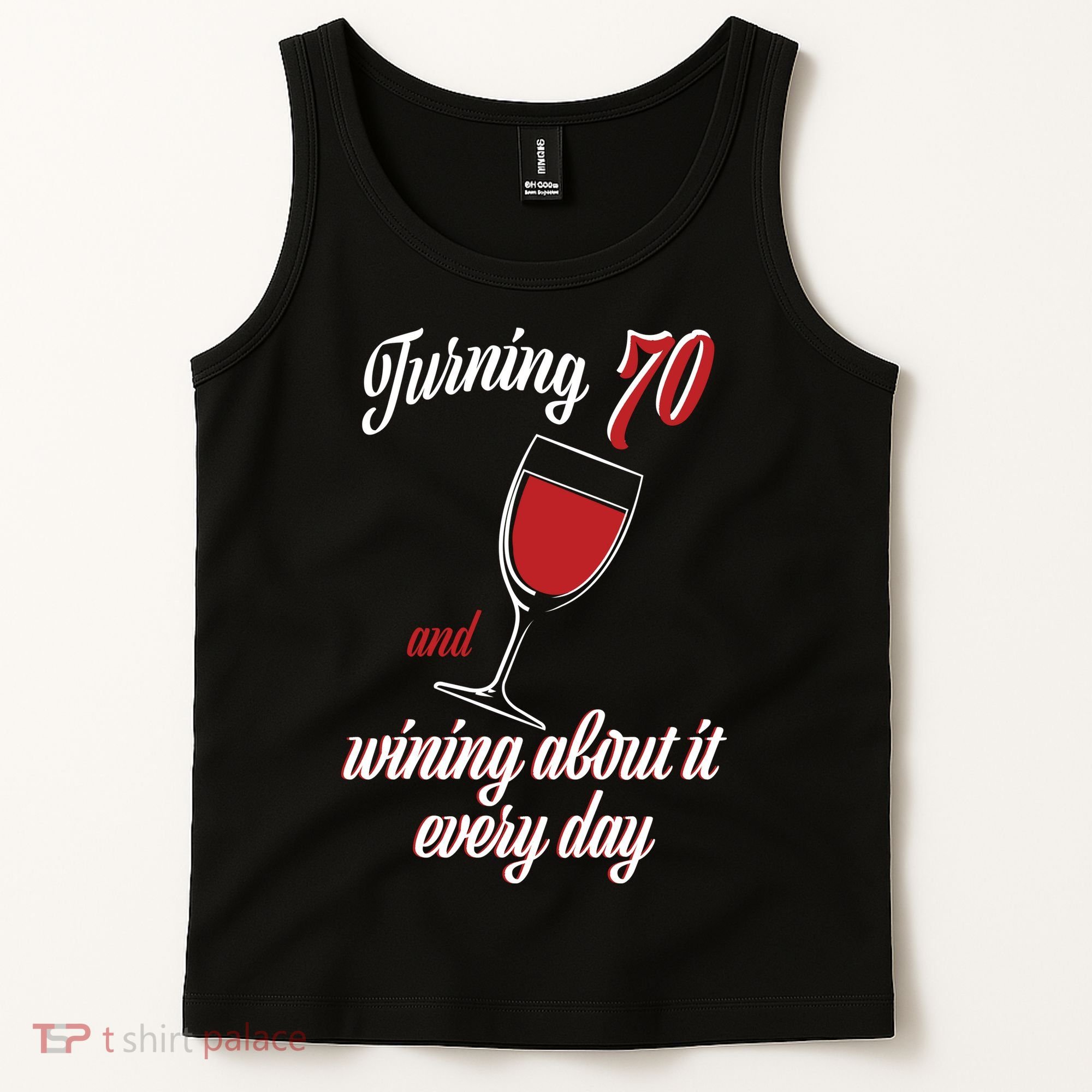 Turning 70 And Wining About It Everyday Tank Top
