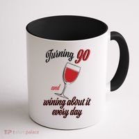 Turning 90 And Wining About It Everyday Coffee Mug thumb 1