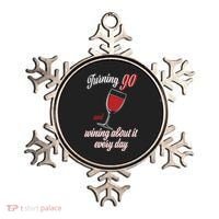 Turning 90 And Wining About It Everyday Ornament thumb 0