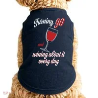 Turning 90 And Wining About It Everyday Doggie Tank thumb 0