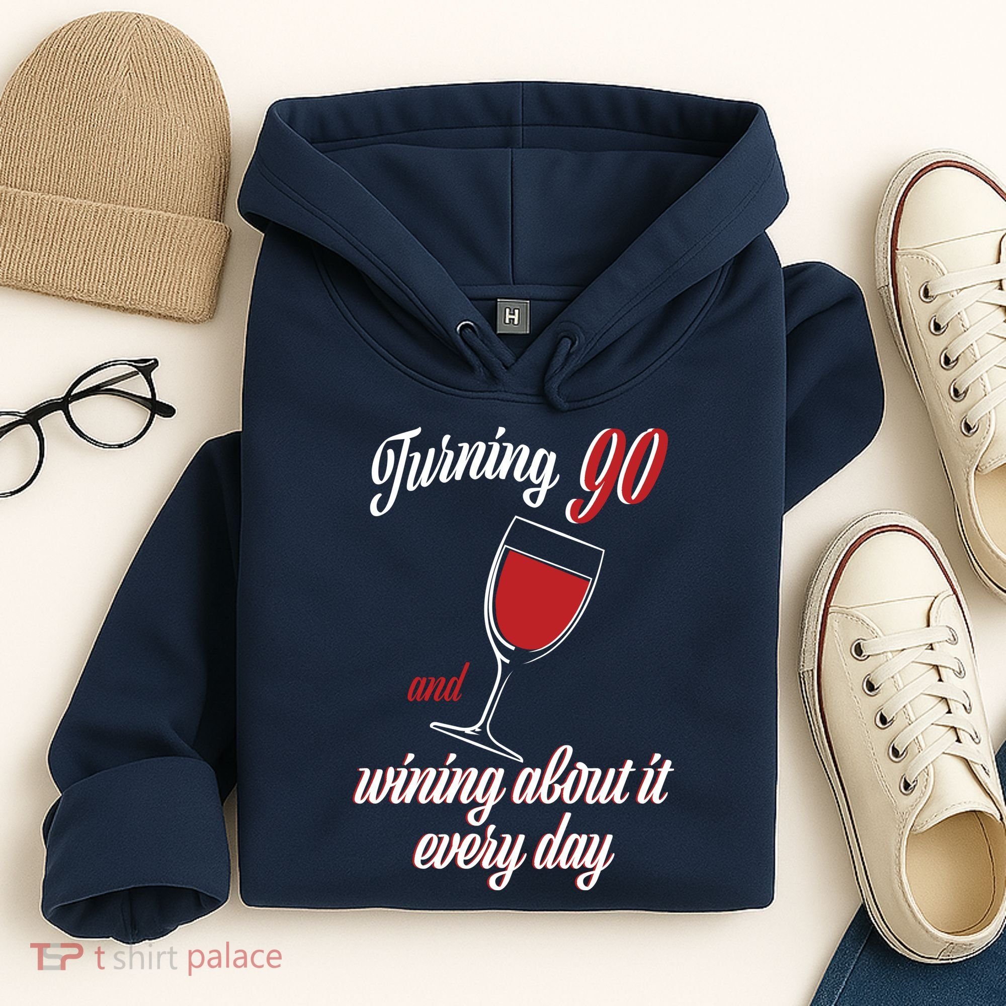 Turning 90 And Wining About It Everyday Hoodie