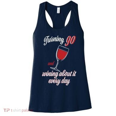 Turning 90 And Wining About It Everyday Women's Tank Top
