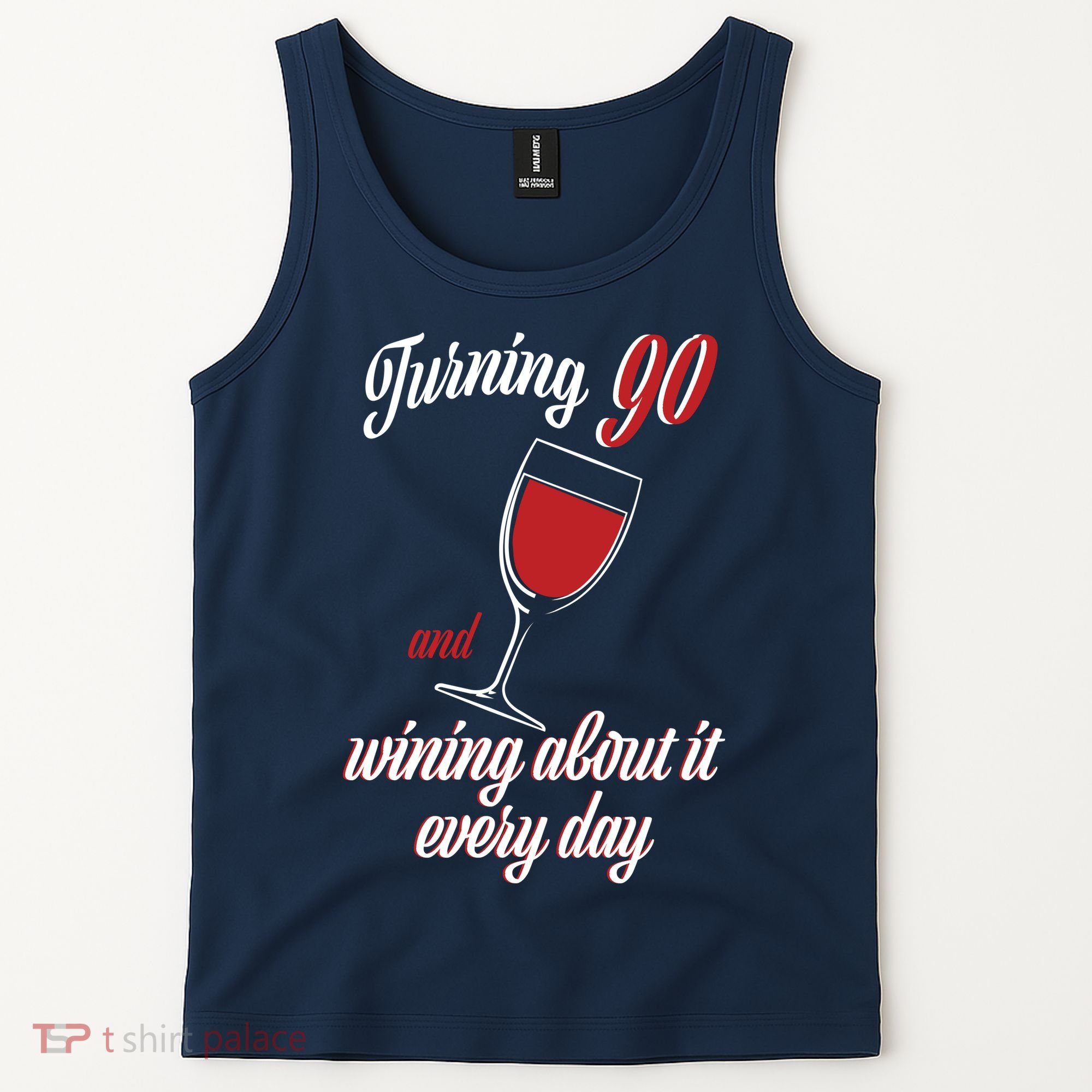 Turning 90 And Wining About It Everyday Tank Top