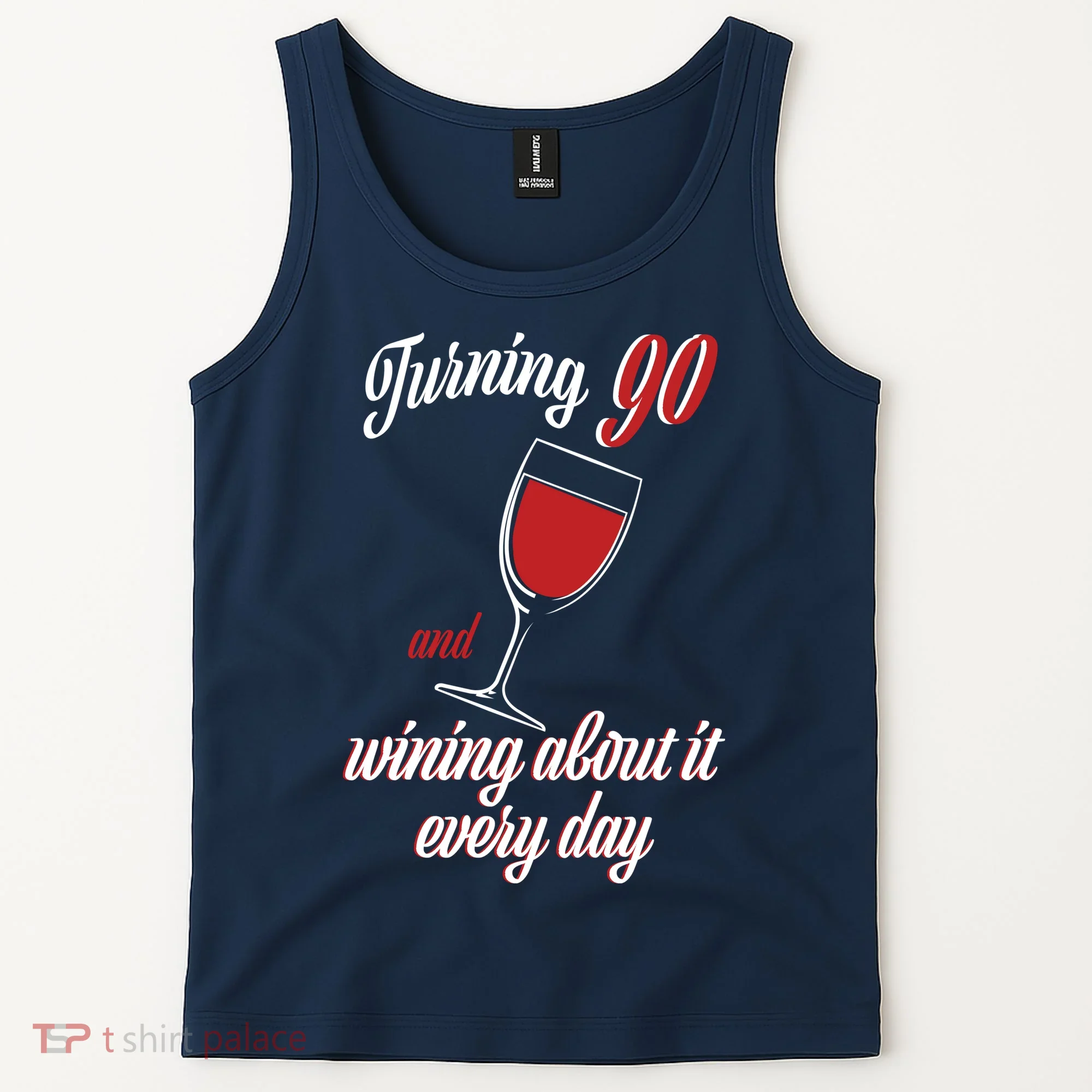Turning 90 And Wining About It Everyday Tank Top