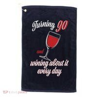 Turning 90 And Wining About It Everyday Golf Towel thumb 0