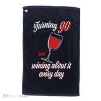 Turning 90 And Wining About It Everyday Golf Towel thumb 0