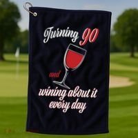 Turning 90 And Wining About It Everyday Golf Towel thumb 1