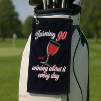 Turning 90 And Wining About It Everyday Golf Towel thumb 2