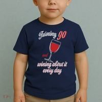 Turning 90 And Wining About It Everyday Toddler T-Shirt thumb 2