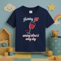 Turning 90 And Wining About It Everyday Toddler T-Shirt thumb 3