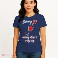 Turning 90 And Wining About It Everyday Women's T-Shirt thumb 4