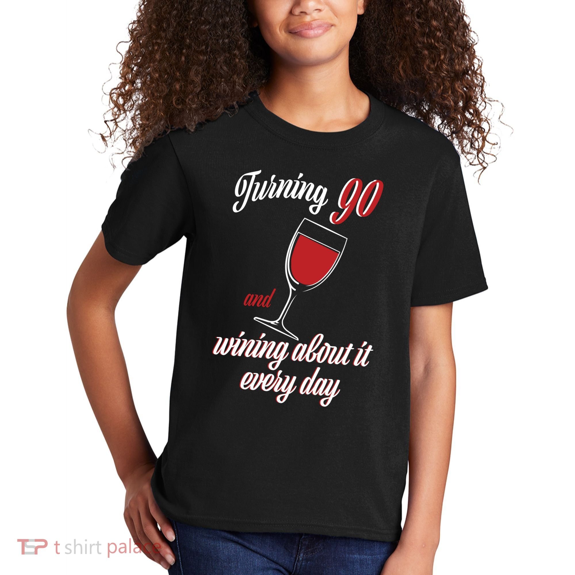 Turning 90 And Wining About It Everyday Kids T-Shirt