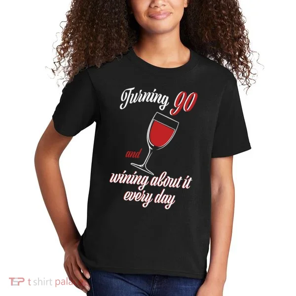Turning 90 And Wining About It Everyday Kids T-Shirt
