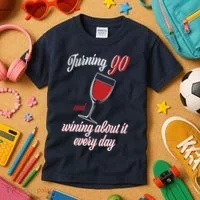 Turning 90 And Wining About It Everyday Kids T-Shirt thumb 3