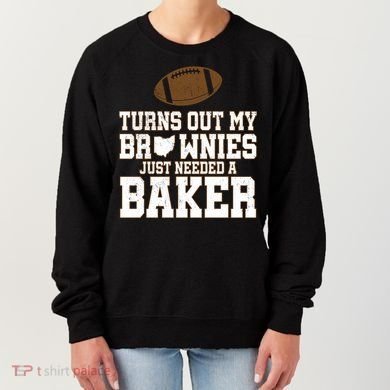 Turns Out My Brownies Just Needed A Baker Women's Sweatshirt