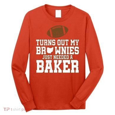 Turns Out My Brownies Just Needed A Baker Long Sleeve Shirt
