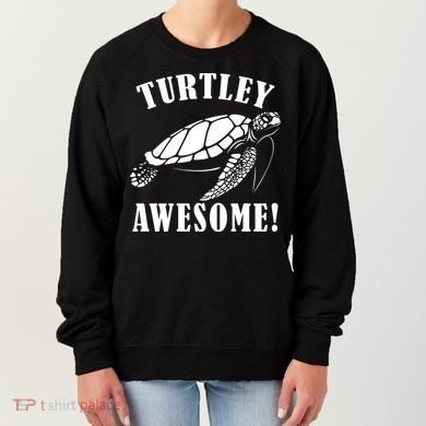 Turtley Awesome Women's Sweatshirt