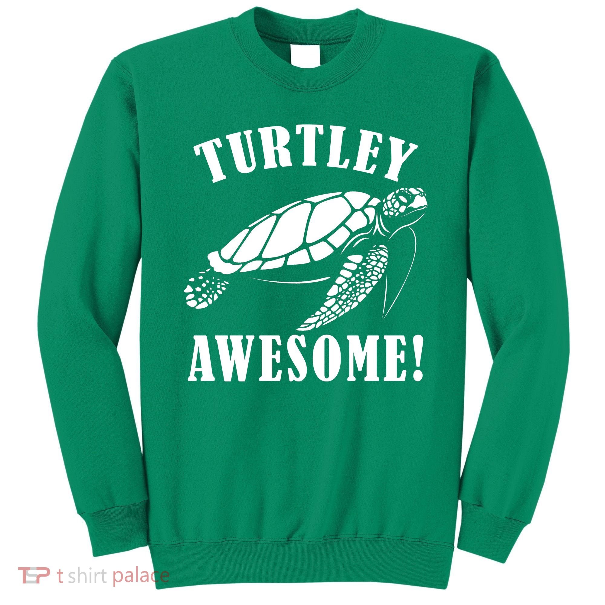 Turtley Awesome Sweatshirt