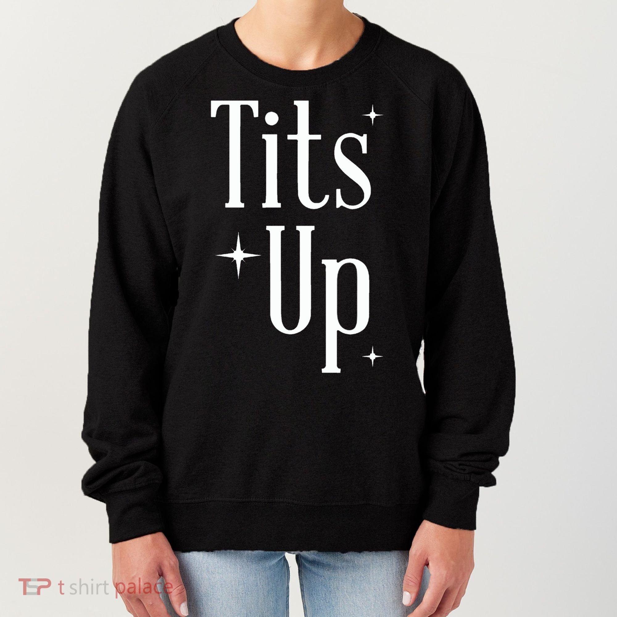 Tits Up Support Feminism Funny Gift Women's Sweatshirt