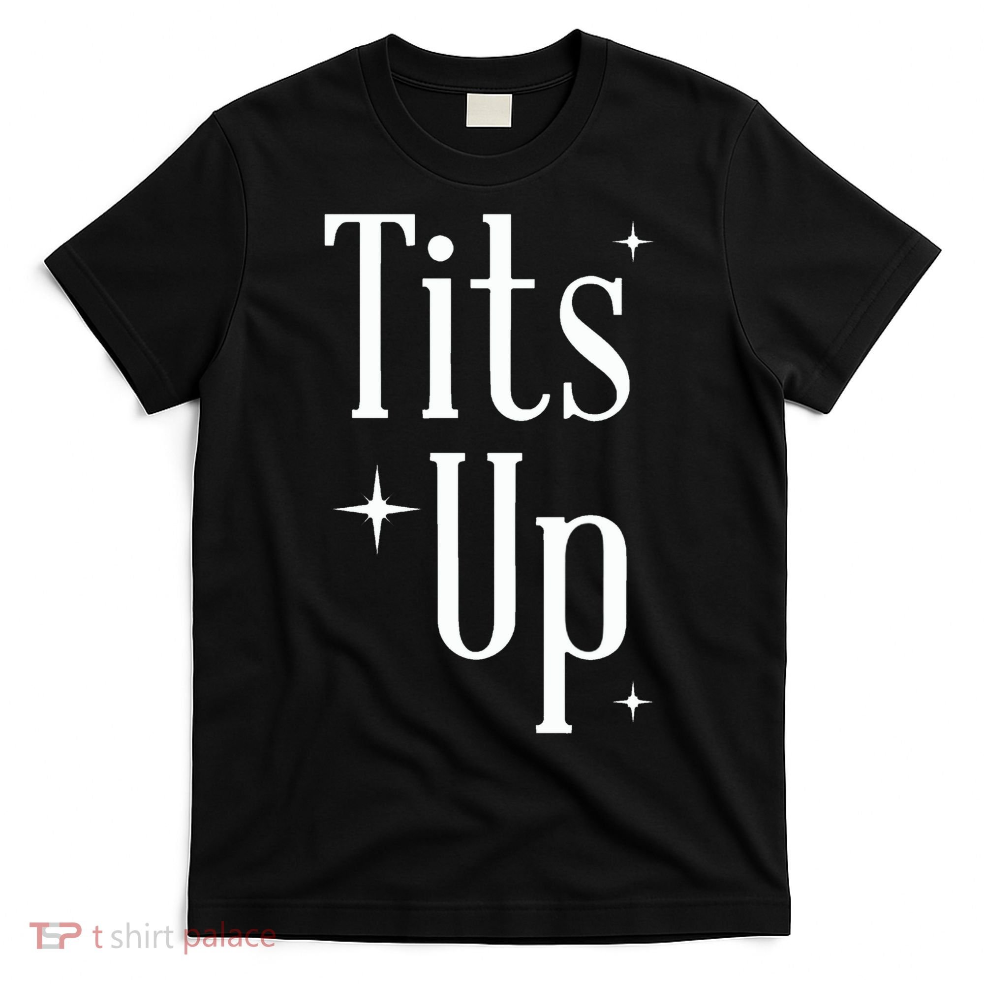 Tits Up Support Feminism Funny Gift T-Shirt