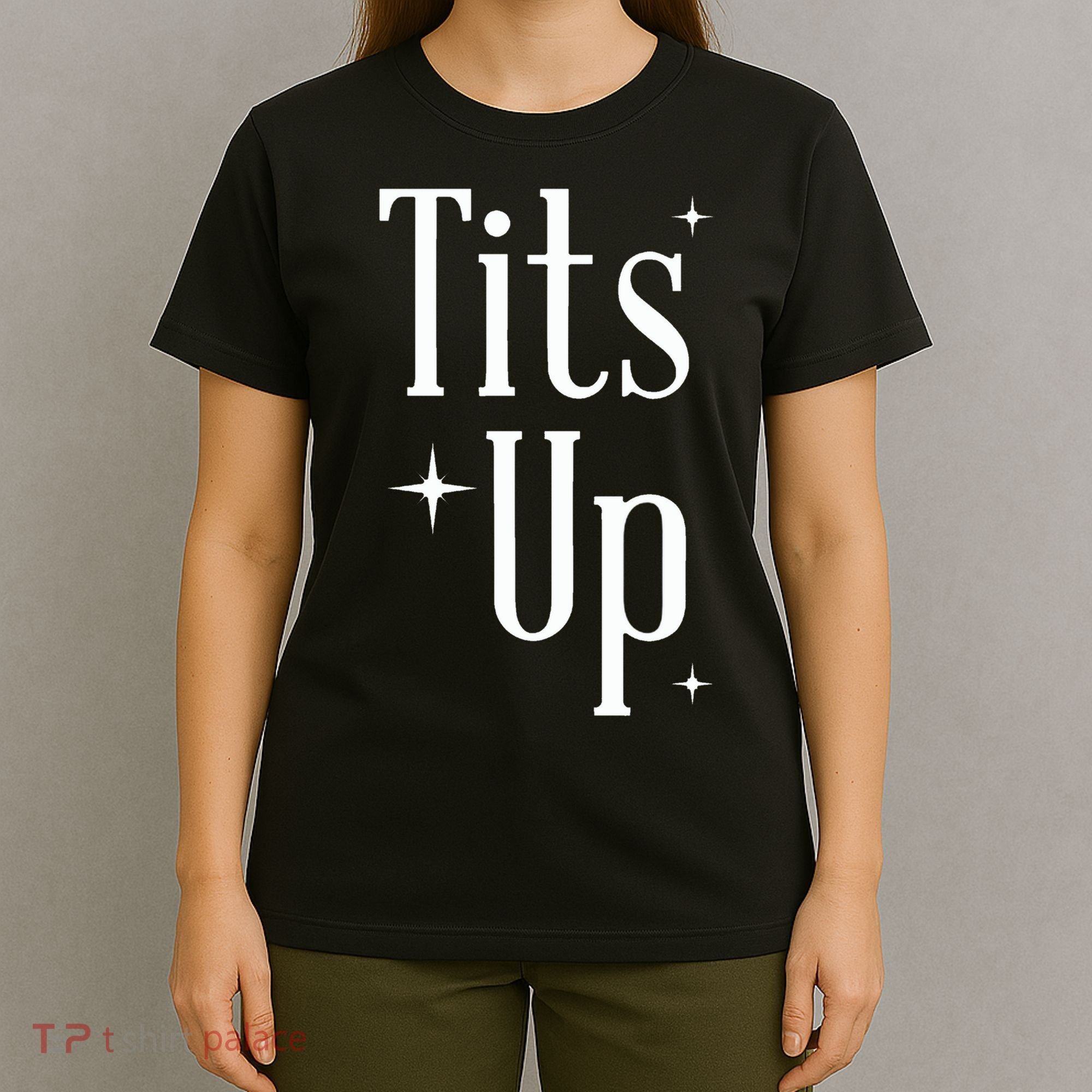 Tits Up Support Feminism Funny Gift T-Shirt