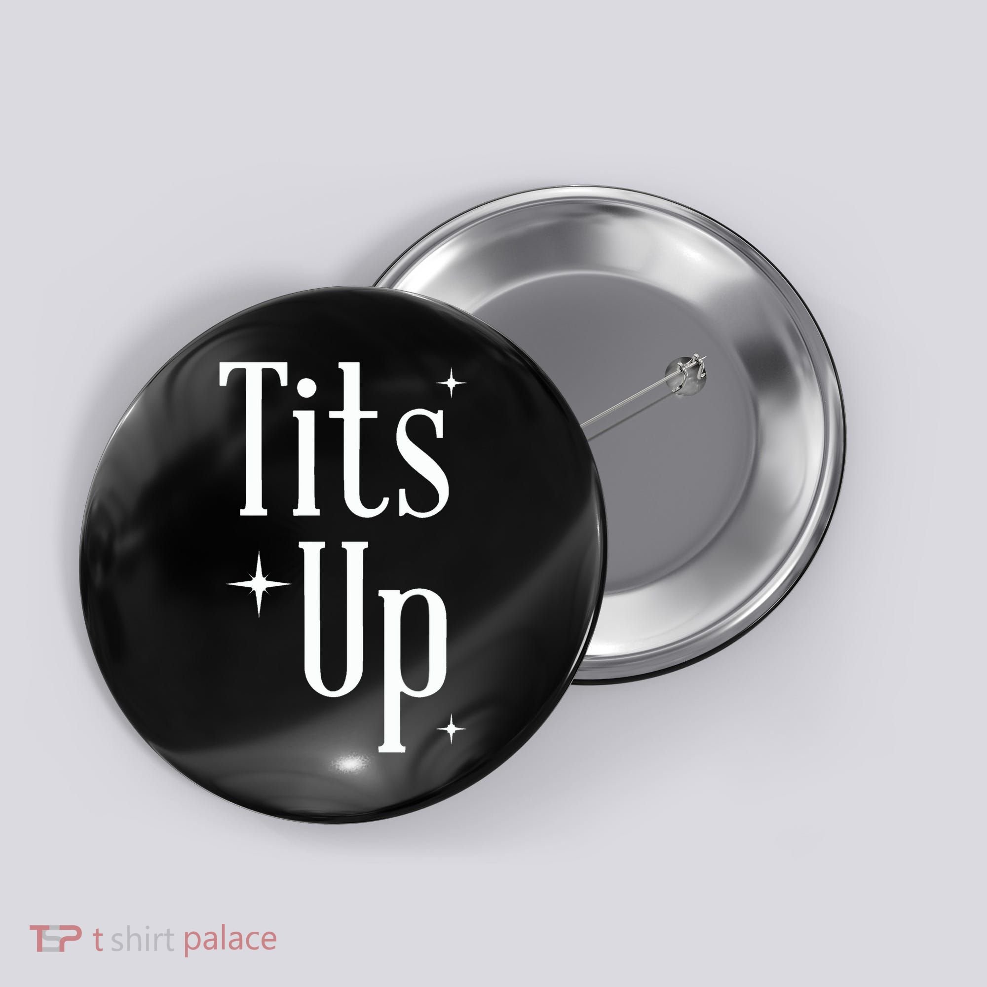 Tits Up Support Feminism Funny Gift Button