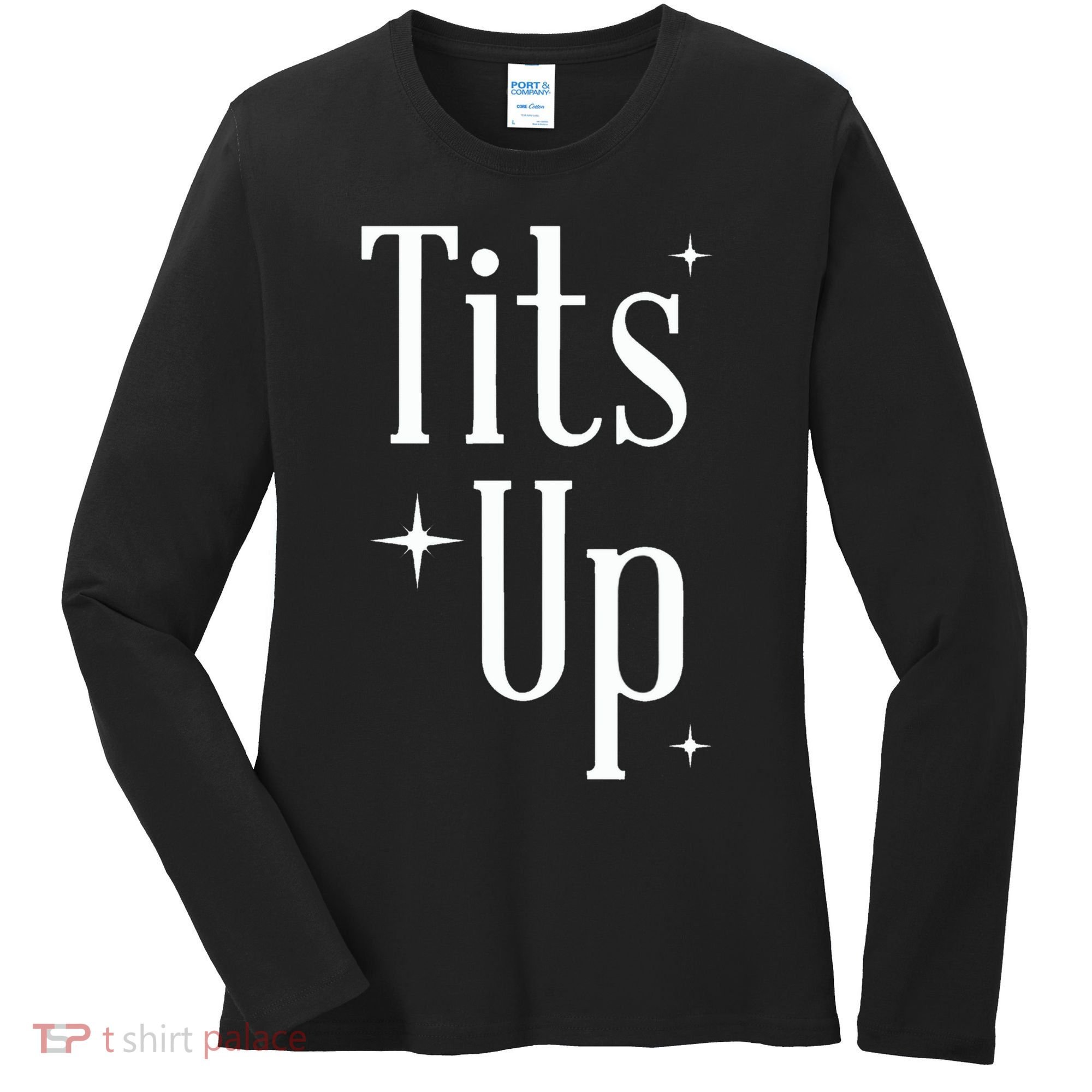 Tits Up Support Feminism Funny Gift Women's Long Sleeve Shirt