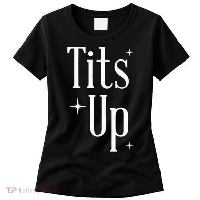 Tits Up Support Feminism Funny Gift Women's T-Shirt