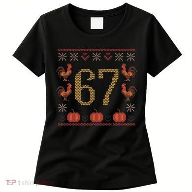 Thanksgiving Ugly Sweater 67 Meme Funny 6-7 Women's T-Shirt