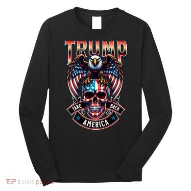Trump Usa Skull Eagle Front And Back Logo Long Sleeve Shirt