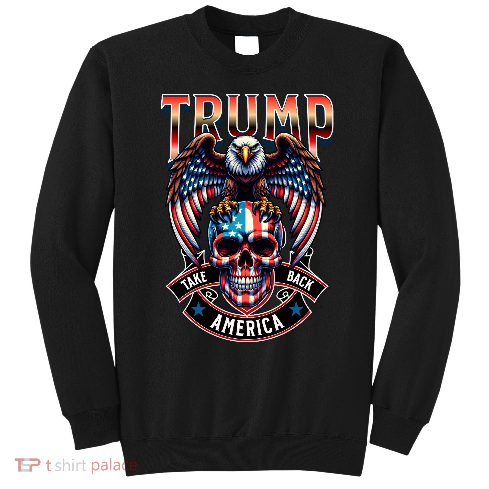 Trump Usa Skull Eagle Front And Back Logo Sweatshirt