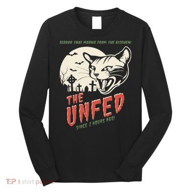 The Unfed – Since 2 Hours Ago! Long Sleeve Shirt
