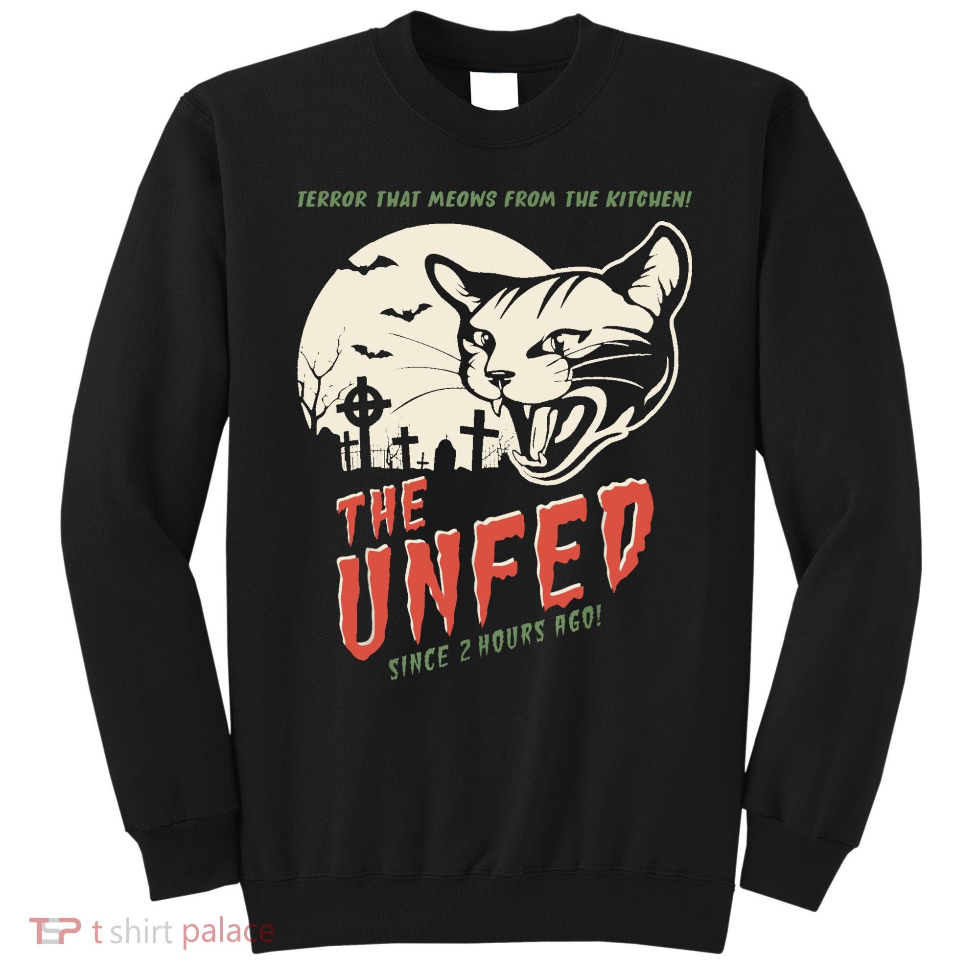 The Unfed – Since 2 Hours Ago! Sweatshirt