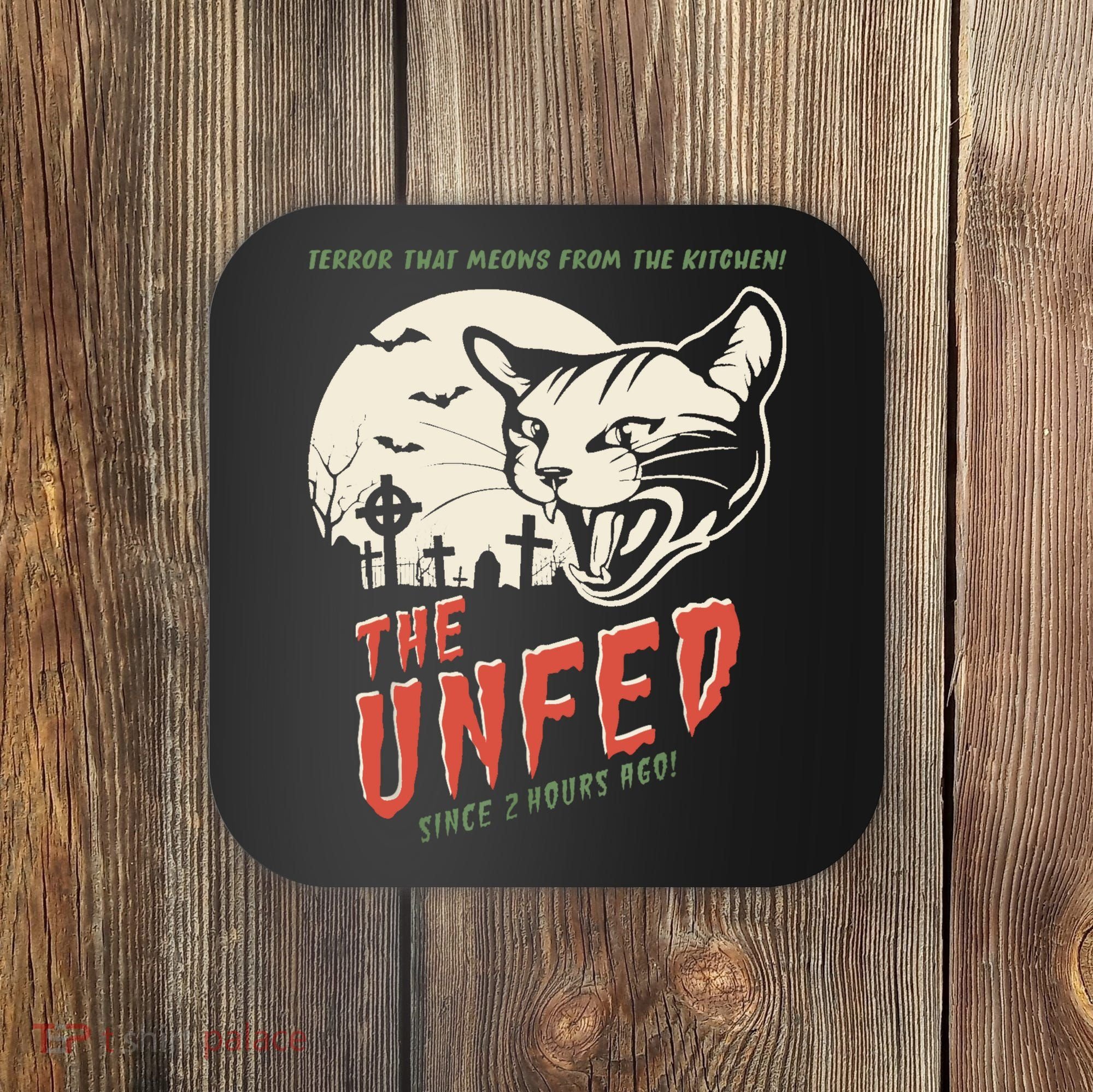 The Unfed – Since 2 Hours Ago! Coaster