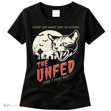 The Unfed – Since 2 Hours Ago! Women's T-Shirt