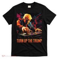 Turn Up The Trump: Donald John Trump Dj Trump T-Shirt thumb 0