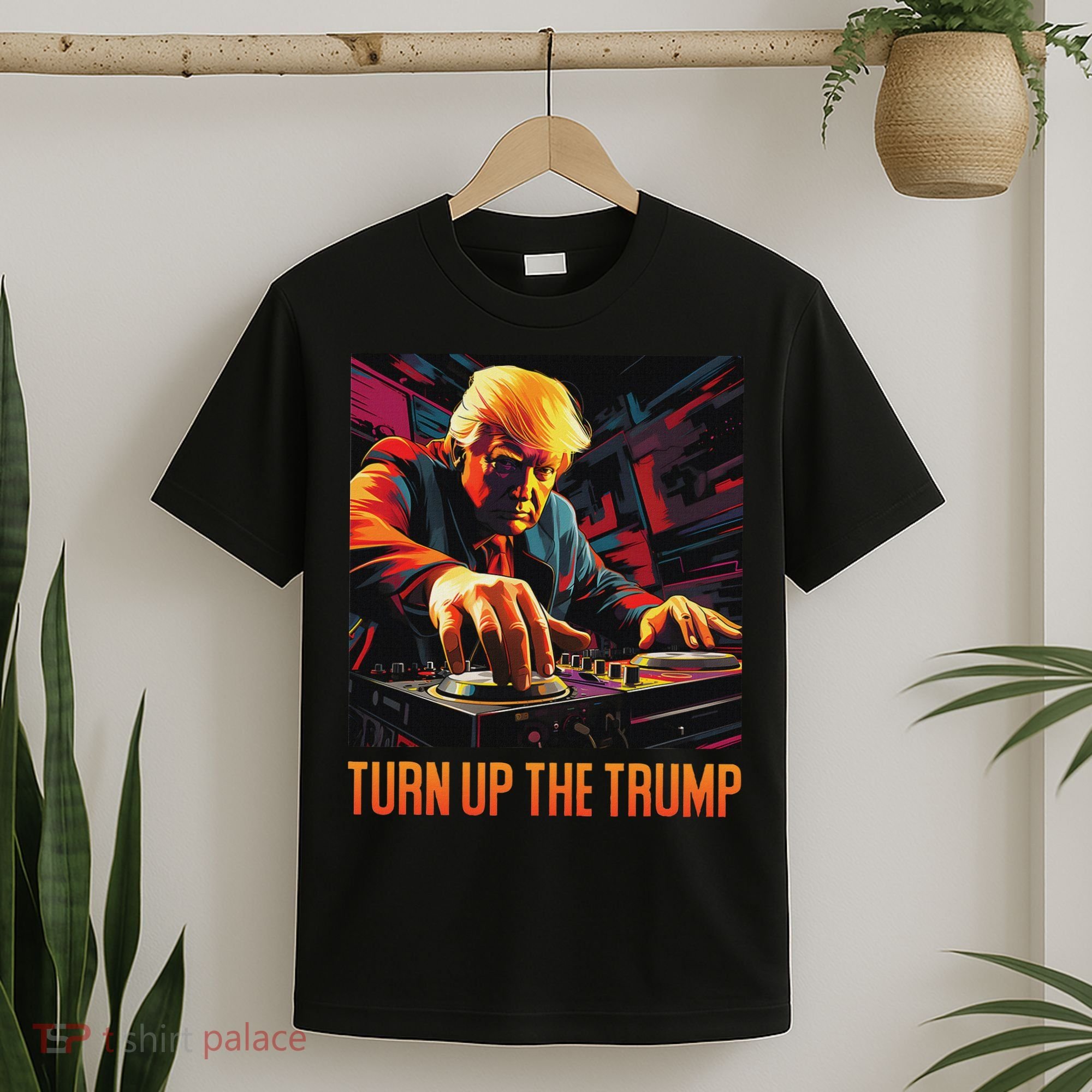 Turn Up The Trump: Donald John Trump Dj Trump T-Shirt