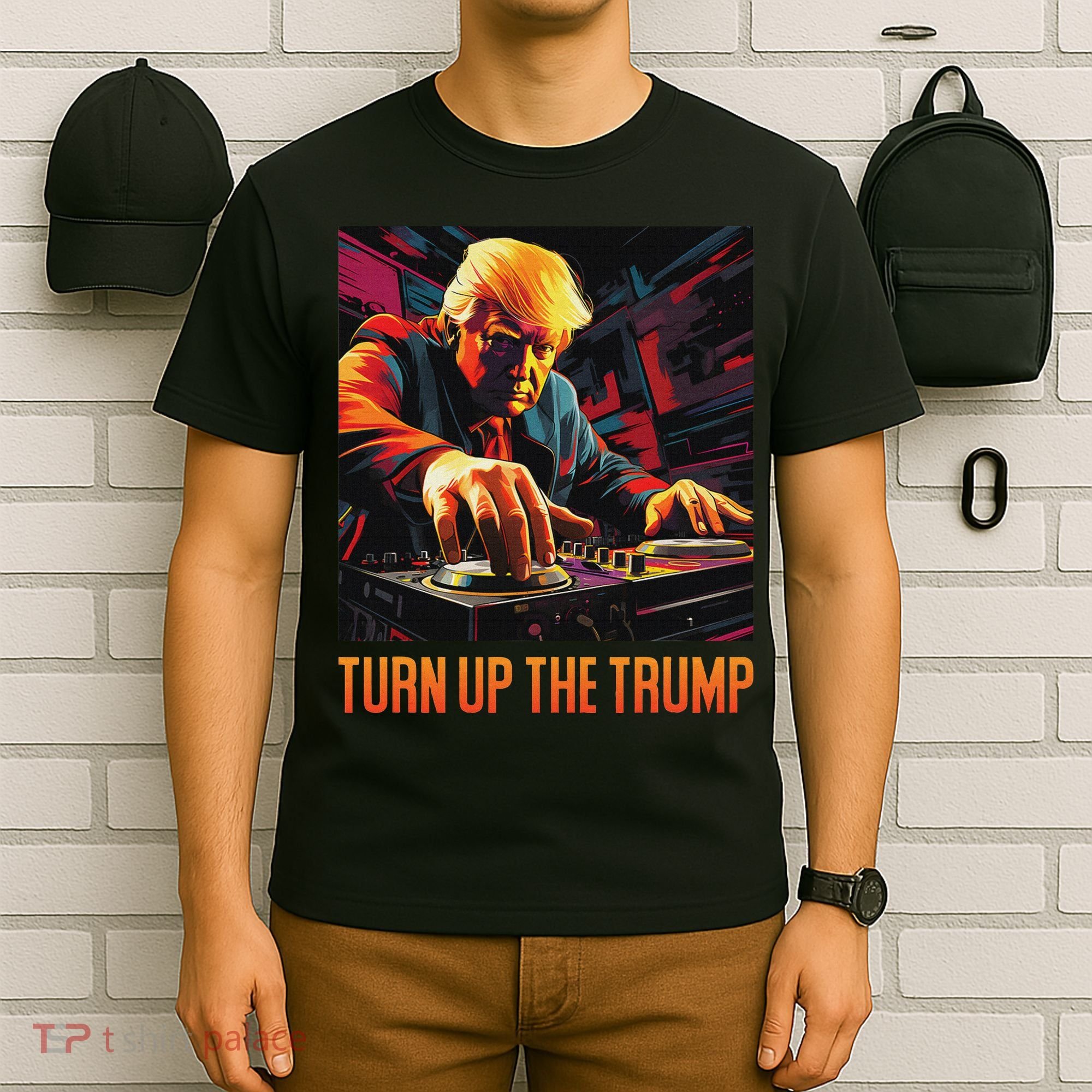 Turn Up The Trump: Donald John Trump Dj Trump T-Shirt