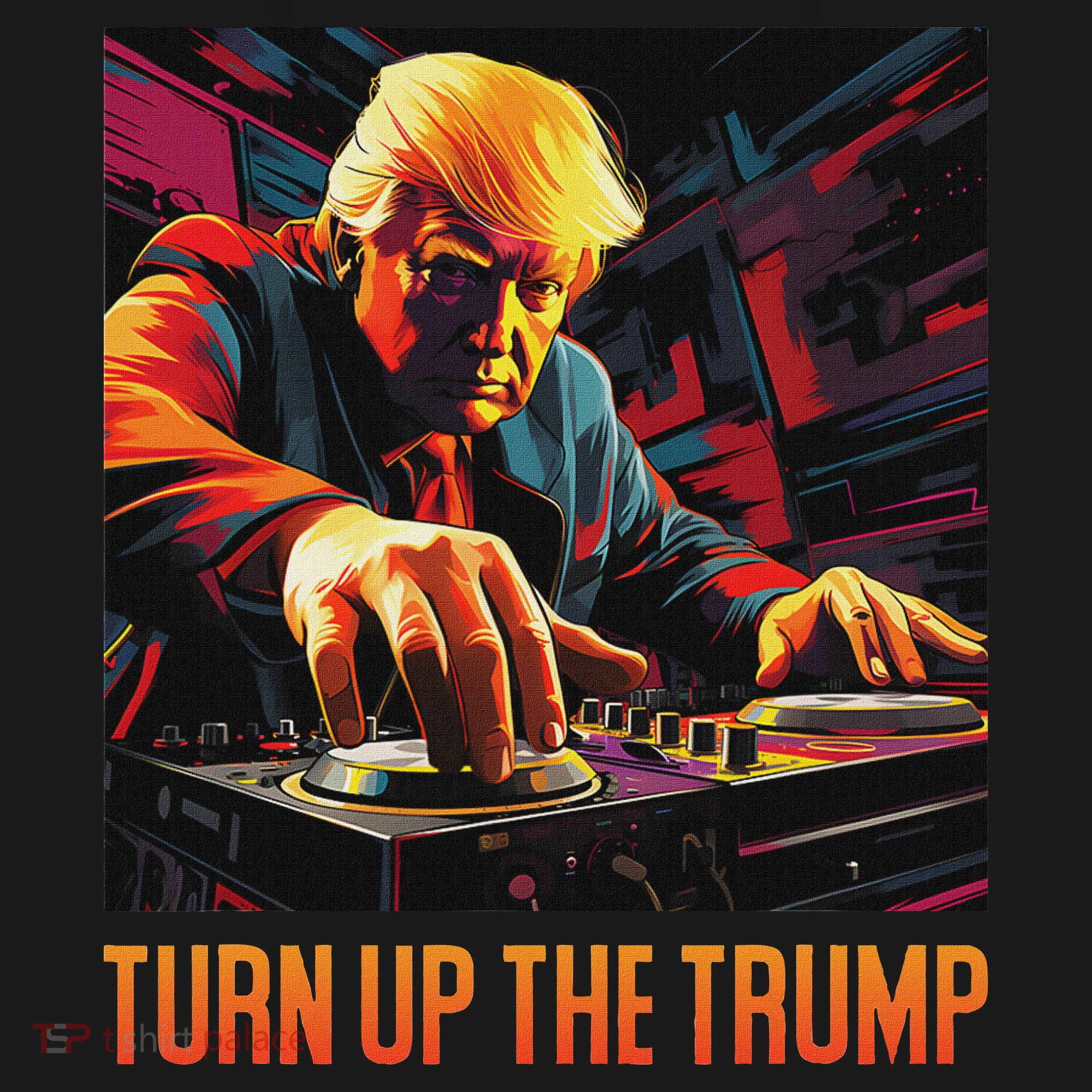 Turn Up The Trump: Donald John Trump Dj Trump Polo