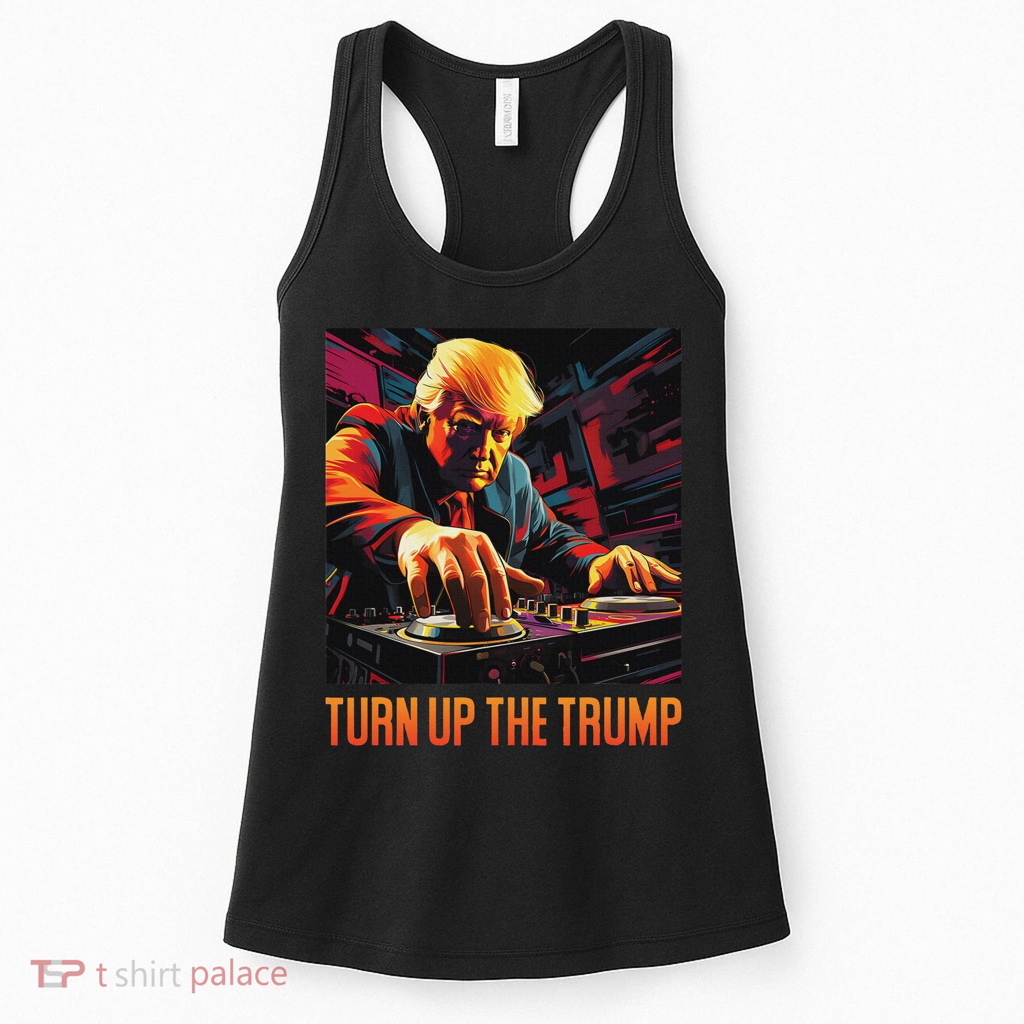 Turn Up The Trump: Donald John Trump Dj Trump Women's Tank Top