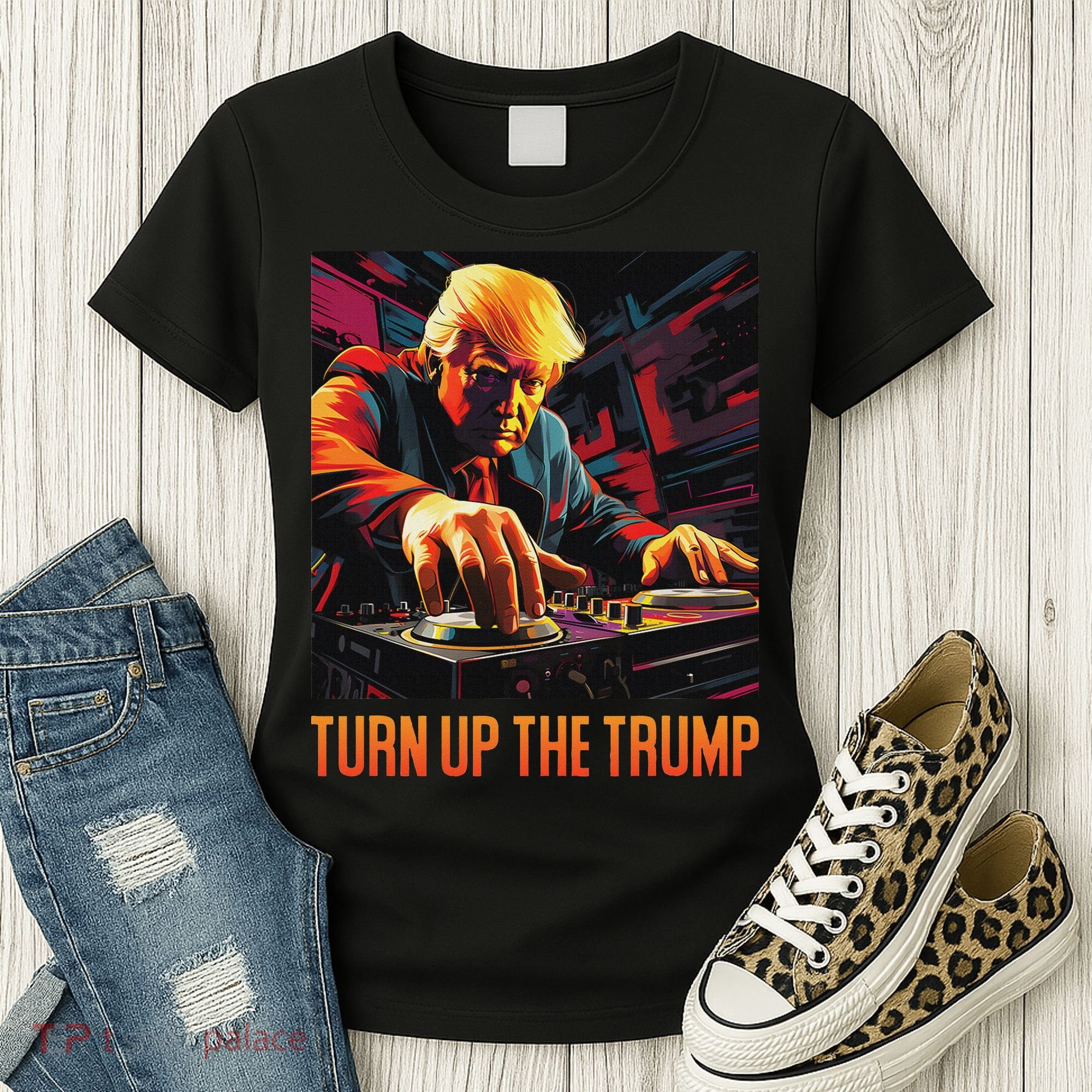 Turn Up The Trump: Donald John Trump Dj Trump Women's T-Shirt
